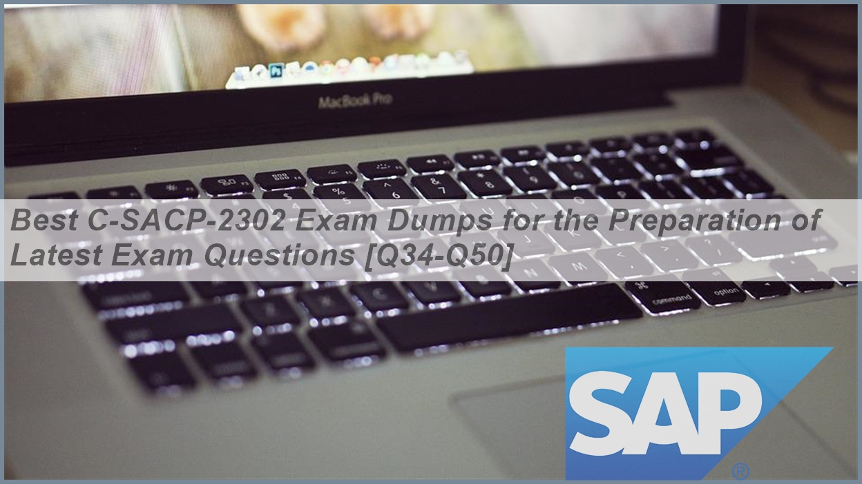 Best C-SACP-2302 Exam Dumps for the Preparation of Latest Exam ...